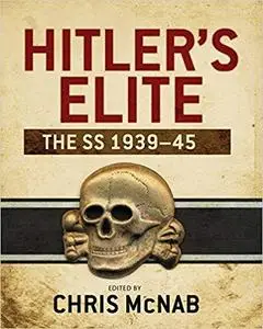 Hitler's Elite: The SS 1939-45 (General Military) [Repost]