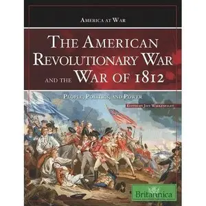 The American Revolutionary War and the War of 1812