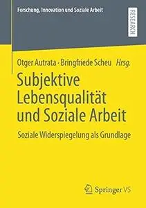 Subjektive Lebensqualität und Soziale Arbeit: Soziale Widerspiegelung als Grundlage