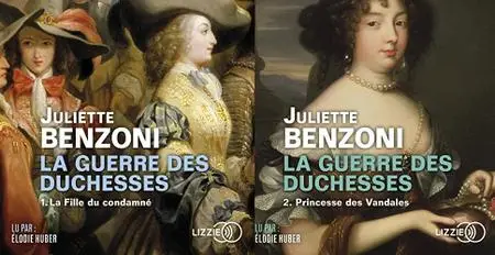 Juliette Benzoni, "La guerre des duchesses", tomes 1 et 2