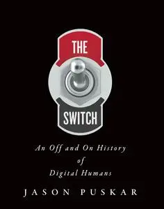 The Switch: An Off and On History of Digital Humans