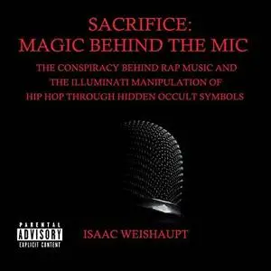 Sacrifice: Magic Behind the Mic [Audiobook]
