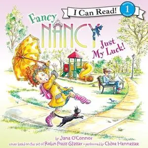 «Fancy Nancy: Just My Luck!» by Jane O’Connor