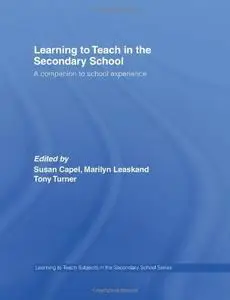 Learning to Teach in the Secondary School: A Companion to School Experience