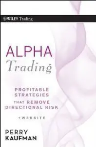 Alpha Trading: Profitable Strategies That Remove Directional Risk (repost)