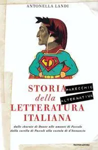 Antonella Landi - Storia (parecchio alternativa) della letteratura italiana (Repost)