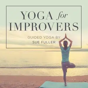 «Yoga for Improvers» by Sue Fuller