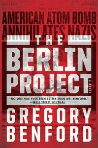 «The Berlin Project» by Gregory Benford