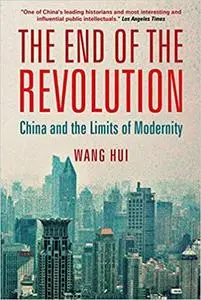 The End of the Revolution: China and the Limits of Modernity