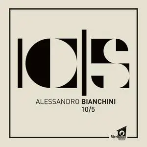 Alessandro Bianchini - 10-5 (2023) [Official Digital Download 24/88]