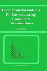 Loop Transformations for Restructuring Compilers: The Foundations