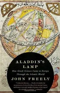 Aladdin's Lamp: How Greek Science Came to Europe Through the Islamic World (Repost)
