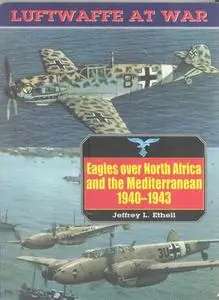 Eagles over North Africa and Mediterranean 1940-1943 (Luftwaffe at War 4)