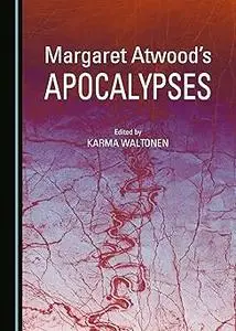 Margaret Atwood's Apocalypses