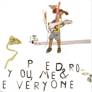 Pedro - You, Me & Everyone (2007) {Mush} **[RE-UP]**