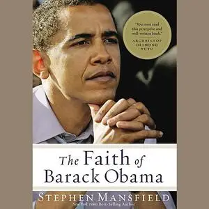 «The Faith of Barack Obama» by Stephen Mansfield