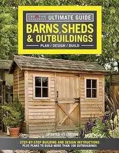 Ultimate Guide: Barns, Sheds & Outbuildings, Updated 4th Edition, Plan/Design/Build (Repost)