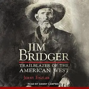 Jim Bridger: Trailblazer of the American West [Audiobook]