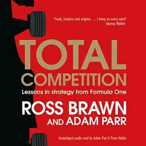 Total Competition: Lessons in Strategy from Formula One [Audiobook]