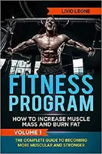 Fitness Program: How To Increase Muscle Mass and Burn Fat.