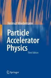 Particle Accelerator Physics, Third Edition