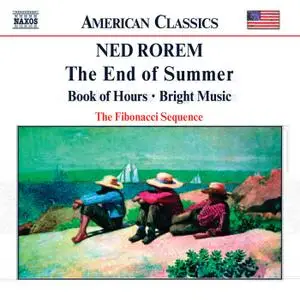 The Fibonacci Sequence - Ned Rorem: End of Summer, Book of Hours, Bright Music (2003)