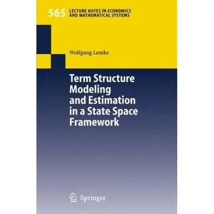 Term Structure Modeling and Estimation in a State Space Framework by Wolfgang Lemke