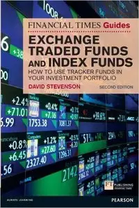 FT Guide to Exchange Traded Funds and Index Funds: How to Use Tracker Funds in Your Investment Portfolio, 2nd Edition