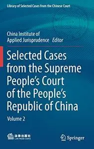 Selected Cases from the Supreme People’s Court of the People’s Republic of China: Volume 2
