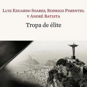 «Tropa de élite» by Luiz Eduardo Soares,Rodrigo Pimentel,André Batista