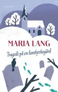 «Tragedi på en lantkyrkogård» by Maria Lang