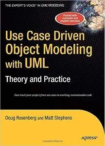 Use Case Driven Object Modeling with UMLTheory and Practice (Repost)