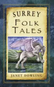 «Surrey Folk Tales» by Janet Dowling