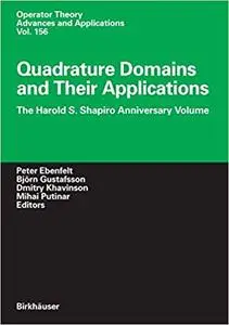 Quadrature Domains and Their Applications: The Harold S. Shapiro Anniversary Volume (Repost)