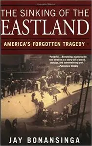 The Sinking Of The Eastland: America's Forgotten Tragedy