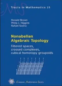 Nonabelian Algebraic Topology: Filtered Spaces, Crossed Complexes, Cubical Homotopy Groupoids (repost)