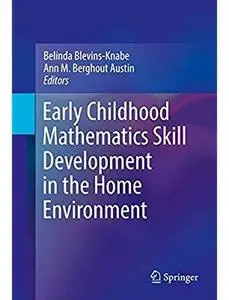 Early Childhood Mathematics Skill Development in the Home Environment [Repost]