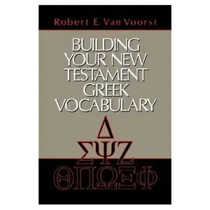 Building Your New Testament Greek Vocabulary