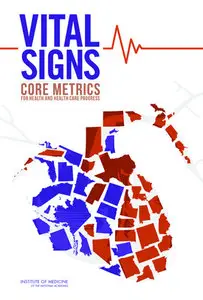 "Vital Signs: Core Metrics for Health and Health Care Progress" ed. by David Blumenthal, et al.