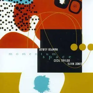 Dewey Redman/Cecil Taylor/Elvin Jones - Momentum Space (1999) {Verve} **[RE-UP]**