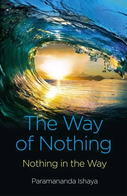 «Way of Nothing» by Paramananda Ishaya