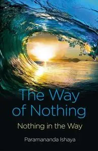 «Way of Nothing» by Paramananda Ishaya