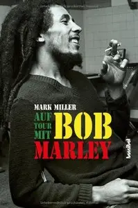 Auf Tour mit Bob Marley: Ein Insider erzählt (Repost)