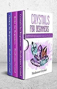 Crystals for beginners expanded edition. 3 Books in 1