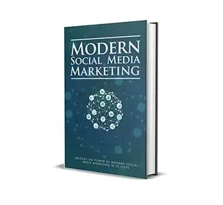 MODERN SOCIAL MEDIA MARKETING GUIDE