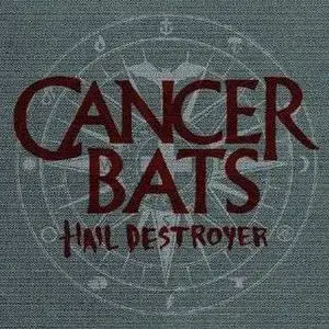 Cancer Bats - Hail Destroyer [2008] 