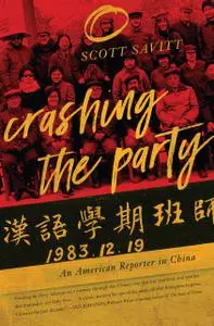 Crashing the Party: An American Reporter in China