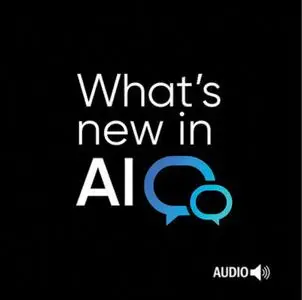 What’s New in AI: Audio Collection 2023 [Audiobook]