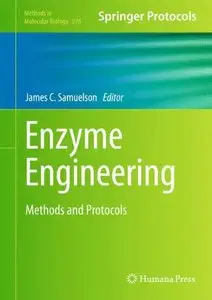 Enzyme Engineering: Methods and Protocols (Methods in Molecular Biology) 