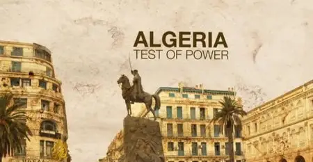Al-Jazeera - Algeria: Test of Power (2013)